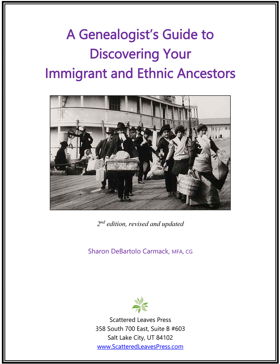 A Genealogist’s Guide to Discovering Your Immigrant and Ethnic Ancestors